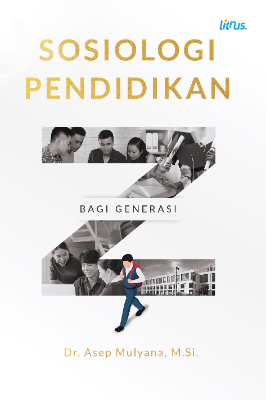 SOSIOLOGI PENDIDIKAN BAGI GENERASI Z