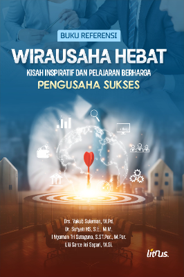 WIRAUSAHA HEBAT KISAH INSPIRATIF  DAN PELAJARAN BERHARGA PENGUSAHA  SUKSES