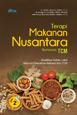 TERAPI MAKANAN NUSANTARA BERBASIS TCM Klasifikasi Kuliner Lokal Menurut Khasiatnya Berbasis  Ilmu TCM