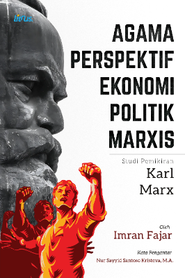 AGAMA PERSPEKTIF EKONOMI POLITIK MARXIS  (Studi Pemikiran Karl Marx)