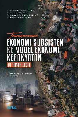 TRANSFORMASI EKONOMI SUBSISTEN KE MODEL  EKONOMI KERAKYATAN DI TIMOR LESTE (Konsep, Altenatif Kebijakan dan Sinergi)
