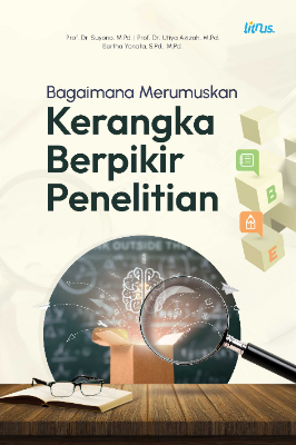 Bagaimana Merumuskan Kerangka Berpikir Penelitian