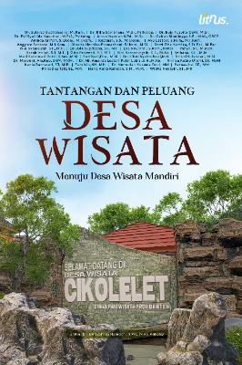 TANTANGAN DAN PELUANG DESA WISATA CIKOLELET Menuju Desa Wisata Mandiri