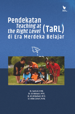 PENDEKATAN TEACHING AT THE RIGHT LEVEL (TaRL) DI ERA  MERDEKA BELAJAR