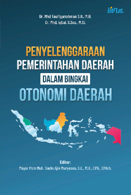PENYELENGGARAAN PEMERINTAH DAERAH  DALAM BINGKAI OTONOMI DAERAH