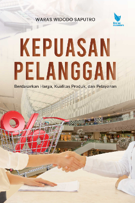 KEPUASAN PELANGGAN Berdasarkan Harga, Kualitas Produk, dan Pelayanan