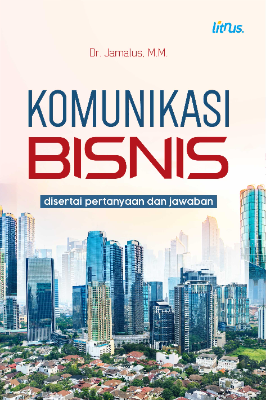 KOMUNIKASI BISNIS DISERTAI PERTANYAAN DAN JAWABAN