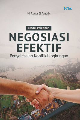 MODUL PELATIHAN NEGOISASI EFEKTIF  PENYELESAIAN KONFLIK LINGKUNGAN