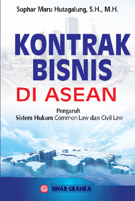 Kontrak Bisnis di ASEAN: Pengaruh Sistem Hukum Common Law dan Civil Law