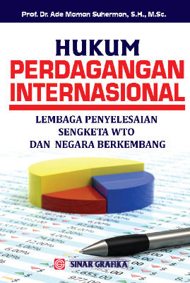 Hukum Perdagangan Internasional: Lembaga Penyelesaian Sengketa WTO dan Negara Berkembang