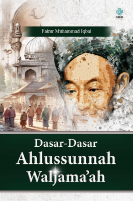 DASAR-DASAR AHLUSSUNNAH WALJAMAAH