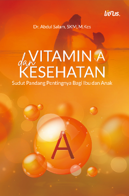 VITAMIN A DAN KESEHATAN Sudut Pandang Pentingnya Bagi Ibu Dan Anak