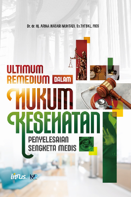 Ultimum Remedium  dalam Hukum Kesehatan Penyelesaian Sengketa Medis