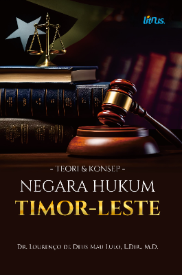 TEORI DAN KONSEP NEGARA HUKUM TIMOR-LESTE