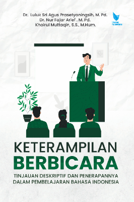 KETERAMPILAN BERBICARA  Tinjauan Deskriptif dan Penerapannya dalam Pembelajaran Bahasa Indonesia