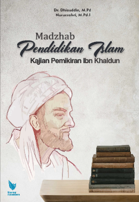 MADZHAB PENDIDIKAN ISLAM Kajian Pemikiran Ibn Khaldun