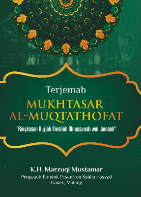 TERJEMAH MUKHTASAR AL-MUQTATHOFAT :  RINGKASAN HUJJAH AMALIAH AHLUSSUNAH WAL JAMAAH