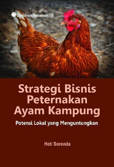 Strategi Bisnis Peternakan Ayam Kampung; Potensi Lokal yang Menguntungkan