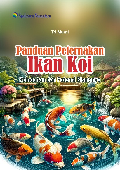 Panduan Peternakan Ikan Koi; Keindahan dan Potensi Bisnisnya