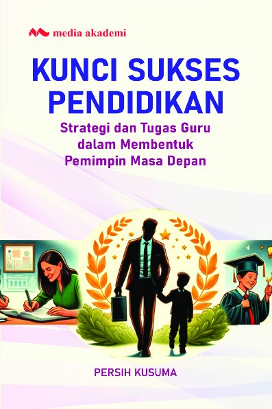 Kunci Sukses Pendidikan; Strategi dan Tugas Guru dalam Membentuk Pemimpin Masa Depan