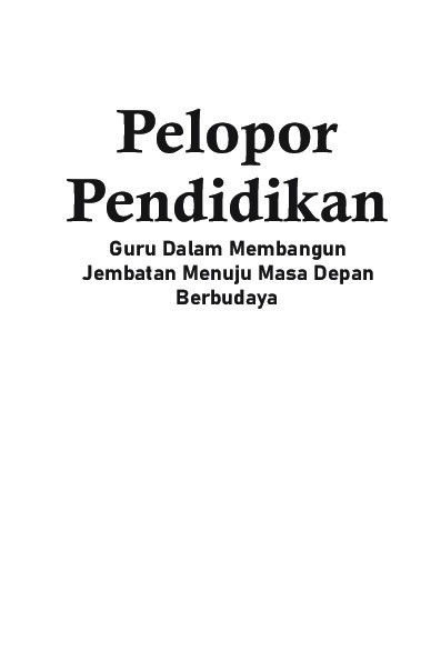 Pelopor Pendidikan; Guru dalam Membangun Jembatan Menuju Masa Depan Berbudaya