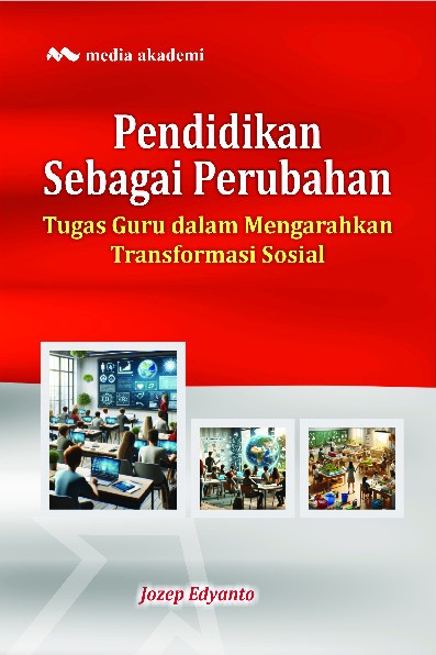 Pendidikan Sebagai Perubahan; Tugas Guru dalam Mengarahkan Transformasi Sosial
