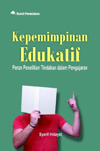 Kepemimpinan Edukatif; Peran Penelitian Tindakan dalam Pengajaran
