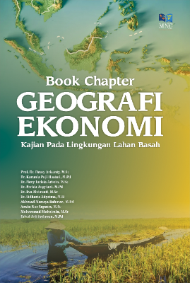 Book Chapter Geografi Ekonomi : Kajian Pada Lingkungan Lahan Basah