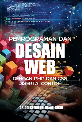 Pemrograman dan Desain WEB : Dengan PHP dan CSS Disertai Contoh