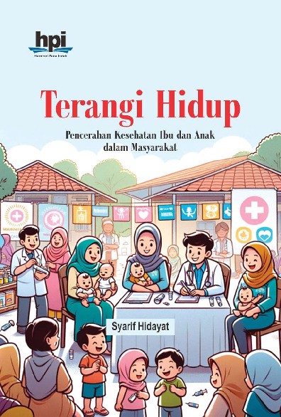 Terangi Hidup; Pencerahan Kesehatan Ibu dan Anak dalam Masyarakat