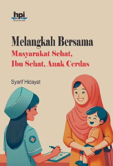 Melangkah Bersama; Masyarakat Sehat, Ibu Sehat, Anak Cerdas