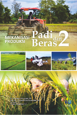 Mekanisasi Produksi Padi dan Beras Jilid 2