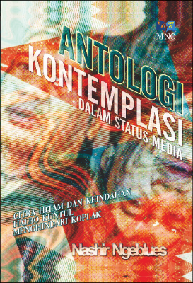 Antologi Kontemplasi Dalam Status Media ( Menghindari Koplak Citra Hitam dan Keindahan ,Halabo Kuntul)