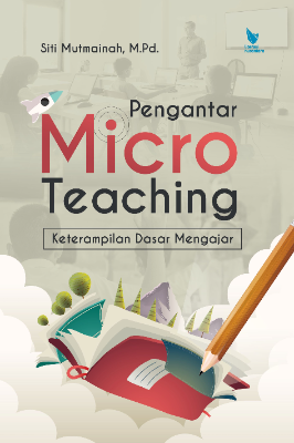 PENGANTAR MICROTEACHING Keterampilan Dasar Mengajar