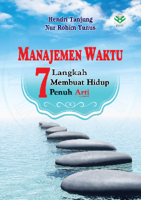 Manajemen Waktu: 7 Langkah Membuat Hidup Penuh Arti