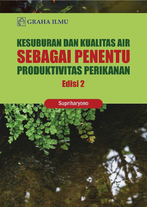 Kesuburan dan Kualitas Air Sebagai Penentu Produktivitas Perikanan Edisi 2