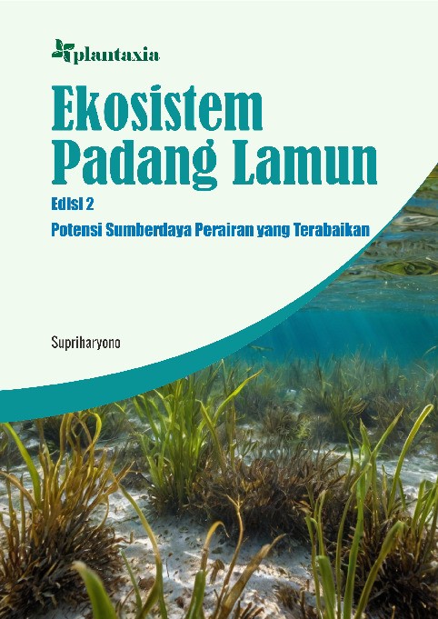 Ekosistem Padang Lamun Edisi 2; Potensi Sumberdaya Perairan yang Terabaikan