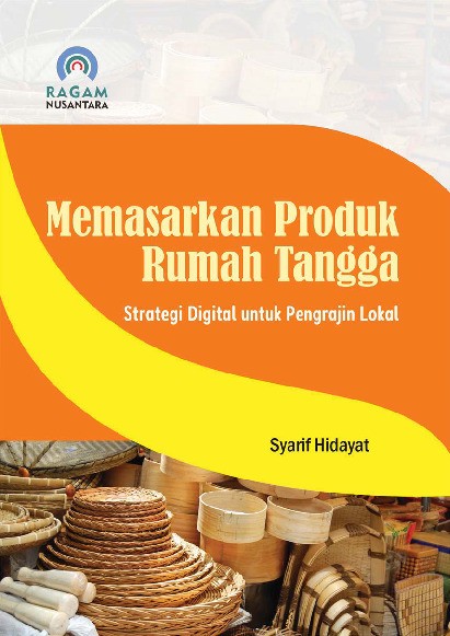 Memasarkan Produk Rumah Tangga; Strategi Digital untuk Pengrajin Lokal