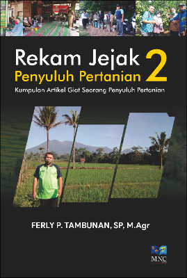 Rekam Jejak Penyuluh Pertanian 2 : Kumpulan Artikel Giat Penyuluh Pertanian (Fc)