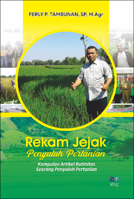 Rekam Jejak Penyuluhan Pertanian Kumpulan Artikel Rutinitas Seorang Penyuluh Pertanian