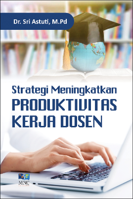 Strategi Meningkatkan Produktivitas Kerja Dosen Pendekatan Riset Terhadap Kemampuan Perencanaan Strategi, Adversity Quotient dan Pemberdayaan