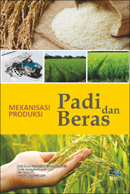 Mekanisasi Produksi Padi dan Beras Jilid 1