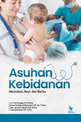 ASUHAN KEBIDANAN  Neonatus, Bayi, dan Balita