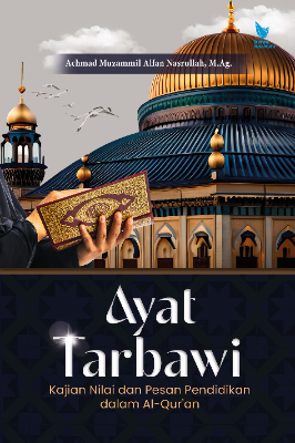 AYAT TARBAWI:  Kajian Nilai dan Pesan Pendidikan dalam Al-Qur&#039;an