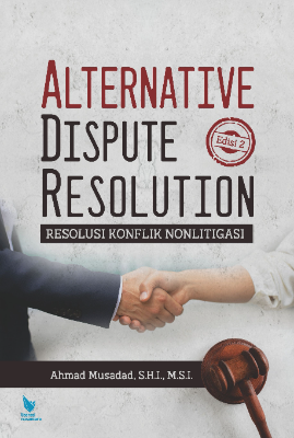 ALTERNATIVE DISPUTE RESOLUTION  Resolusi Konflik Nonlitigasi