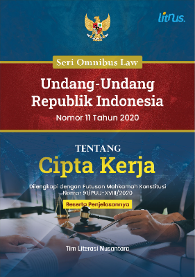 Undang-Undang Republik Indonesia  Nomor 11 Tahun 2020 Tentang Cipta Kerja  Beserta Penjelasannya