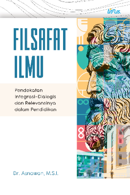 FILSAFAT ILMU  Pendekatan Integrasi-Dialogis dan Relevansinya   dalam Pendidikan
