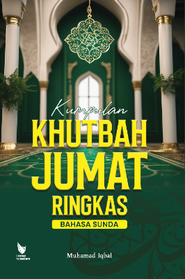KUMPULAN KHUTBAH JUMAT RINGKAS BAHASA SUNDA