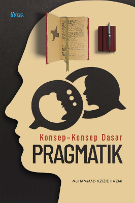 KONSEP-KONSEP DASAR PRAGMATIK