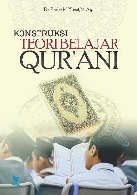 KONSTRUKSI TEORI BELAJAR QUR’ANI